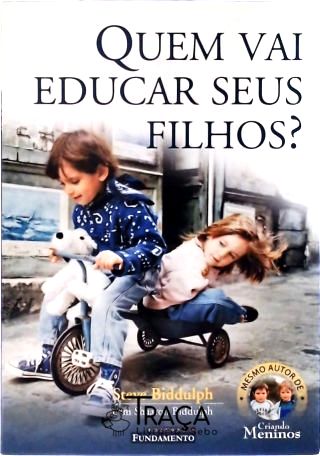 Quem Vai Educar Seus Filhos?