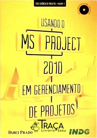 Usando Ms Project 2010 em Gerenciamento de Projetos