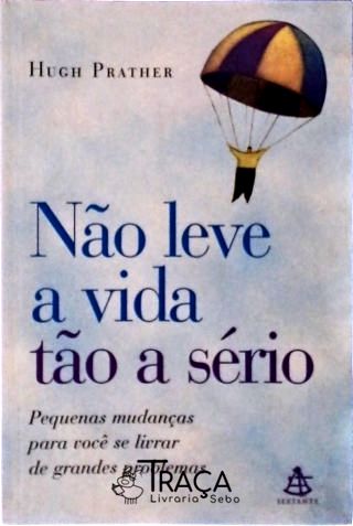 Não Leve a Vida Tão a Sério