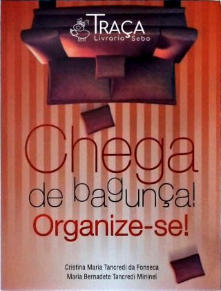 Chega de Bagunça! Organize-se!