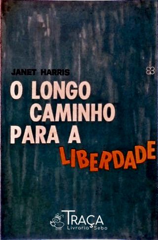 O Longo Caminho para a Liberdade