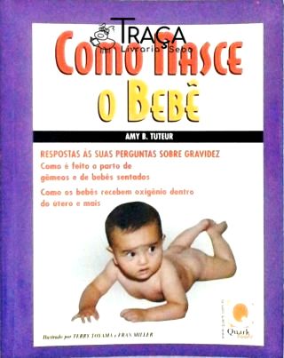 Como Nasce o Bebê