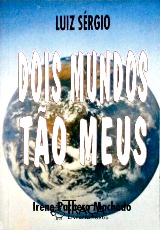Dois Mundos Tão Meus