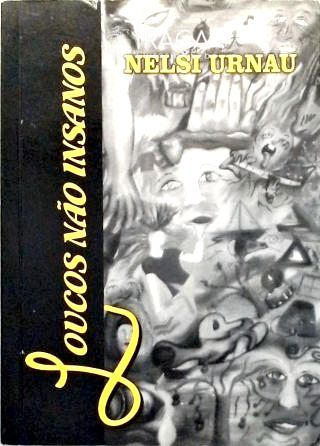 Loucos Não Insanos