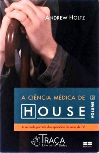 A Ciência Médica de House (vol. 2)