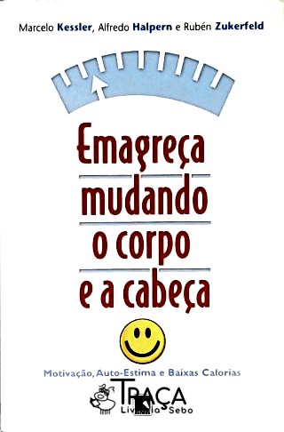 Emagreça Mudando o Corpo e a Cabeça