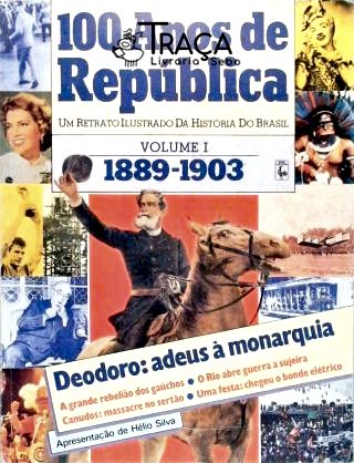 100 Anos de República - Volume 1