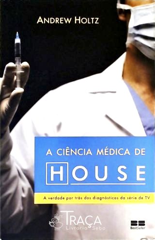 A Ciência Médica de House