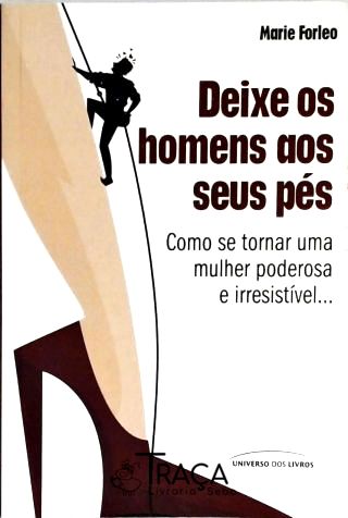 Deixe os Homens Aos Seus Pés
