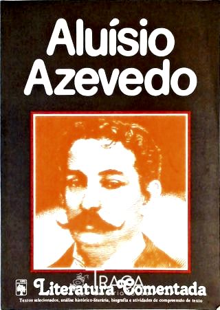 Literatura Comentada - Aluísio Azevedo