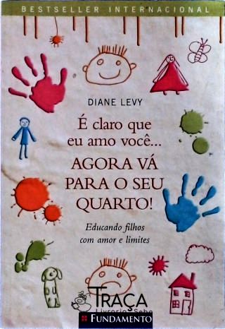 É Claro Que Eu Amo Você... Agora Vá para o Seu Quarto!