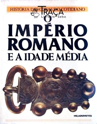 O Império Romano e a Idade Média