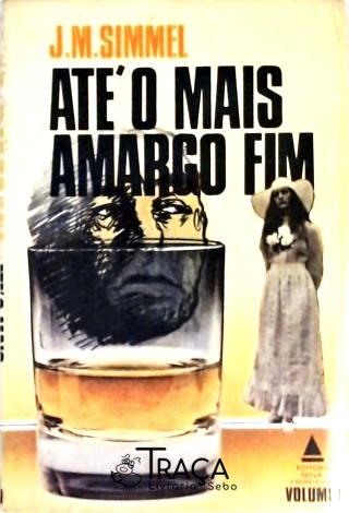 Até O Mais Amargo Fim - Volume 1