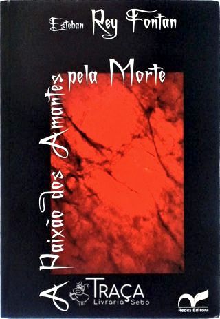 A Paixão Dos Amantes Pela Morte