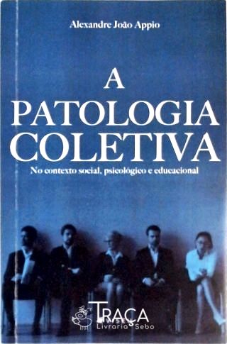 A Patologia Coletiva