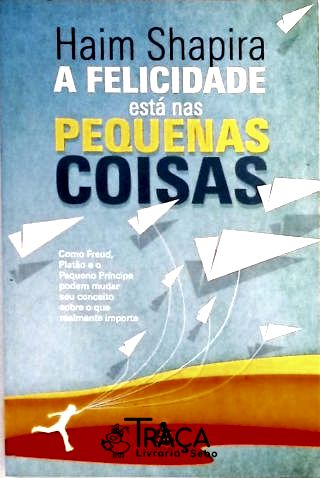 A Felicidade Está Nas Pequenas Coisas