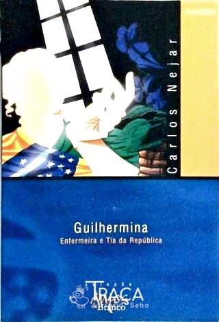 Guilhermina Enfermeira E Tia Da República