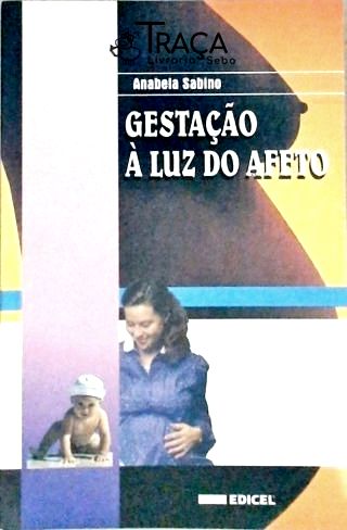 Gestação À Luz do Afeto