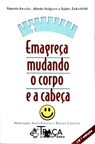 Emagreça Mudando o Corpo e a Cabeça
