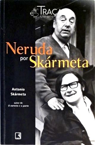Neruda por Skármeta