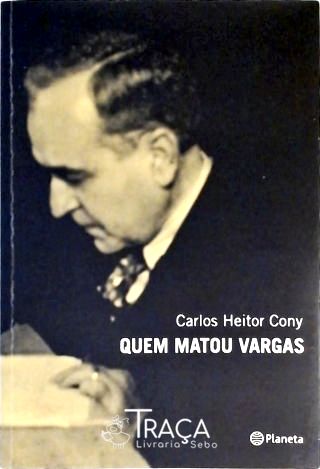 Quem Matou Vargas - 1954, uma Tragédia Brasileira