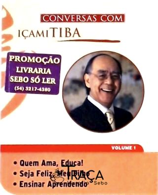 Conversas com Içami Tiba - Vol. 1