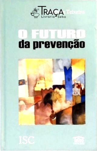 O Futuro da Prevenção