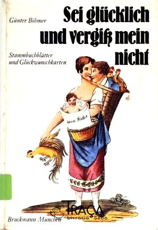 Sei Glücklich Und Vergiss Mein Nicht