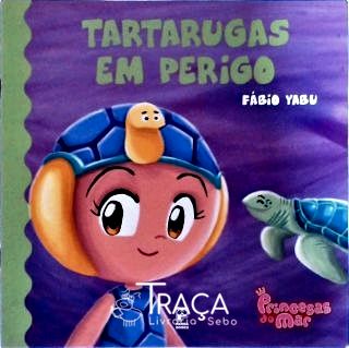 Princesas do Mar - Tartarugas em Perigo