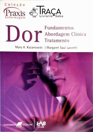 Dor - Fundamentos, Abordagem Clínica, Tratamento