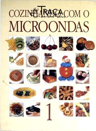 Cozinhando com o Microondas - Vol. 1
