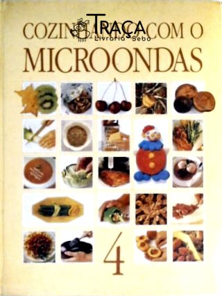 Cozinhando com o Microondas - Vol. 4