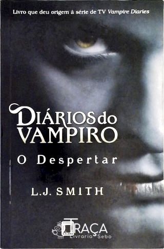 Diários do Vampiro - o Despertar - Vol. 1