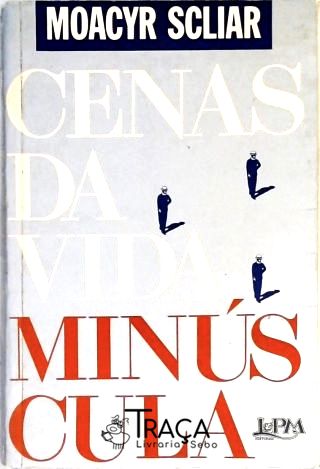 Cenas da Vida Minúscula