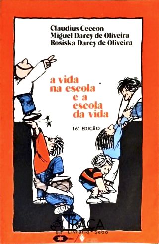 A Vida Na Escola e a Escola da Vida