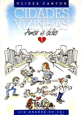 Cidades Vizinhas - Amor e Ódio