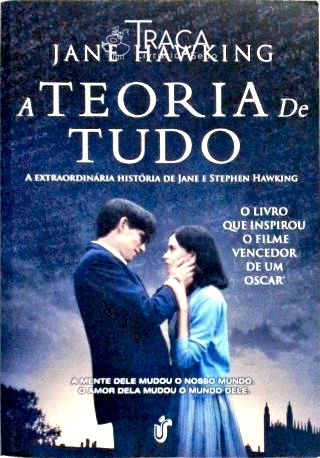 A Teoria de Tudo - a Extraordinária História de Jane e Stephen Hawking