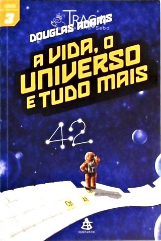 A Vida, o Universo e Tudo Mais