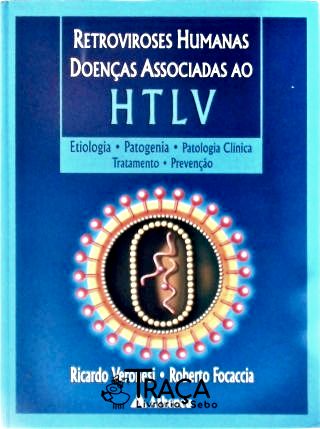 Retroviroses Humanas - Doenças Associadas Ao Htlv