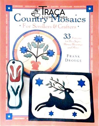 Country Mosiacs For Scrollers And Crafters