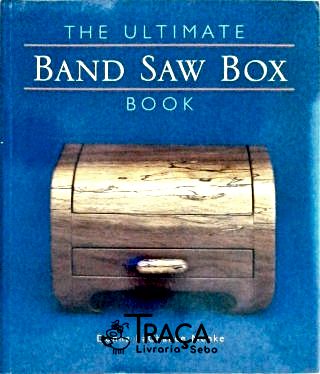 The Ultimate Band Saw Box Book