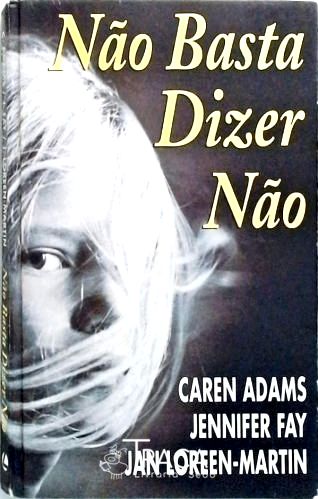 não Basta Dizer Não
