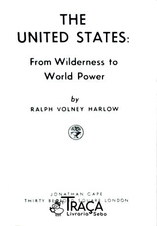The United States - From Wilderness To World Power