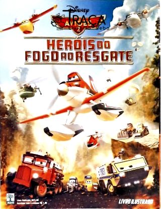 Aviões 2 - Heróis Do Fogo Ao Resgate