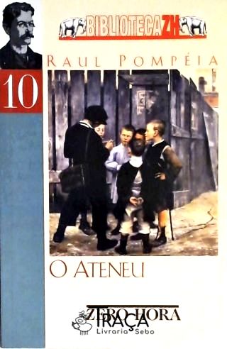 O Ateneu - Crônica de Saudades