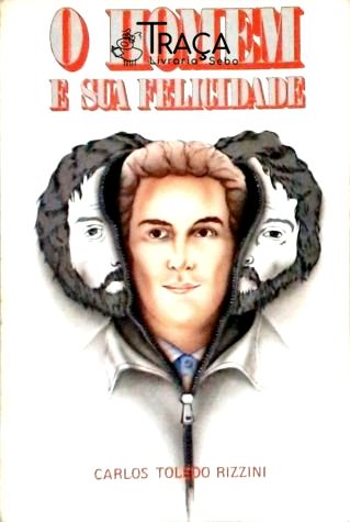 O Homem e Sua Felicidade