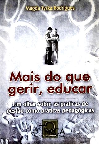 Mais do Que Gerir, Educar