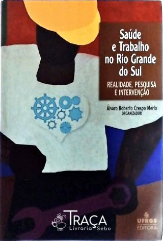 Saúde e Trabalho No Rio Grande do Sul