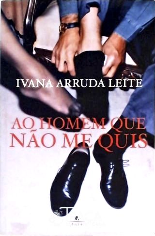 Ao Homem Que Não Me Quis