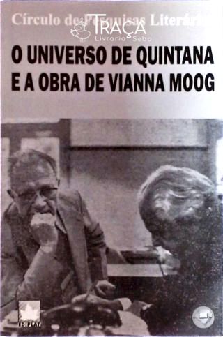 O Universo de Quintana e a Obra de Vianna Moog
